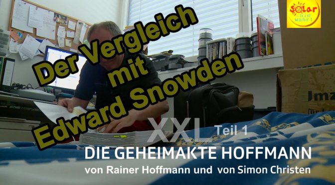 Teil 1: DIE GEHEIMAKTE HOFFMANN XXL – Der Vergleich mit Edward Snowden #DGHXXL